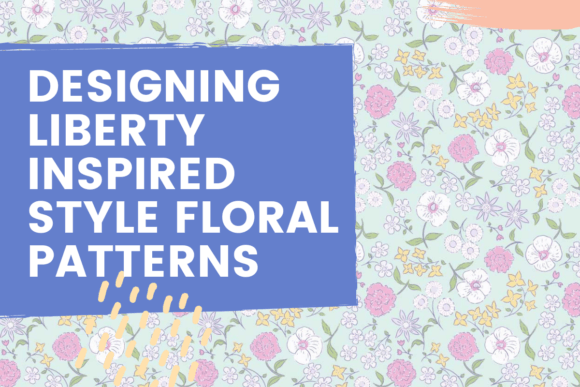 Download Designing Liberty Inspired Style Floral Patterns - Pattern Collection