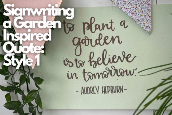 Download Signwriting a Garden Inspired Quote - Style 1 - Premium Resources